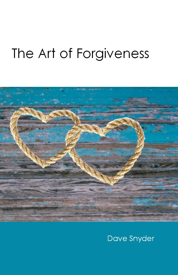 THE ART OF FORGIVENESS Dave Snyder - Click Image to Close